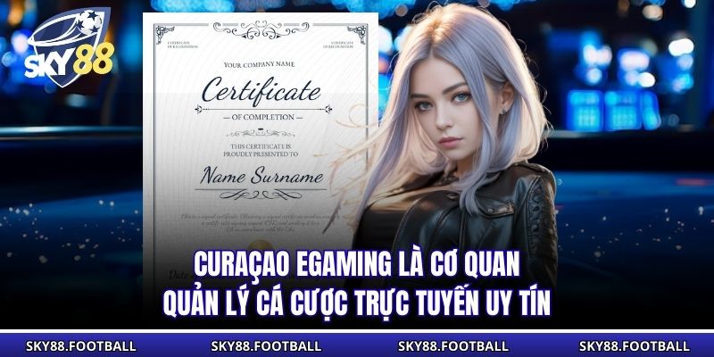 Giấy Phép Hoạt Động 2 Curaçao eGaming là cơ quan quản lý cá cược trực tuyến uy tín
