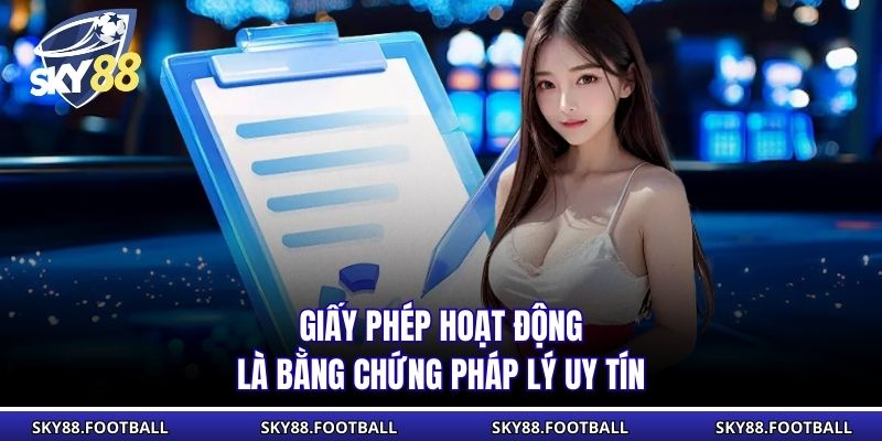 Giấy Phép Hoạt Động 1 Giấy phép hoạt động là bằng chứng pháp lý uy tín